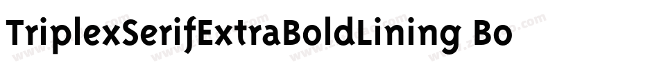 TriplexSerifExtraBoldLining Bold字体转换